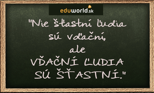 šťastie v školách- citáty- vďačnosť- eduworld.sk