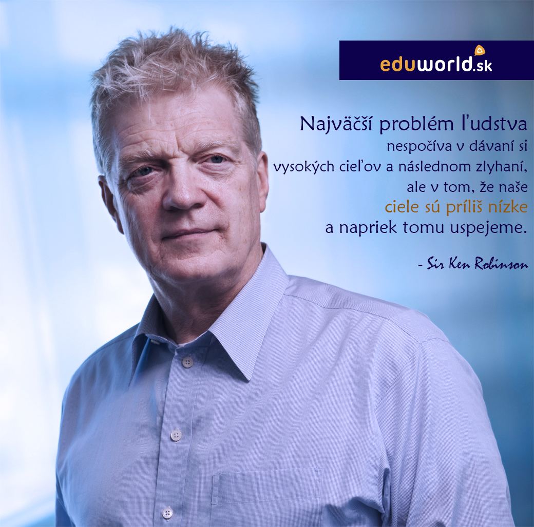 Ken Robinson -citáty - eduworld.sk