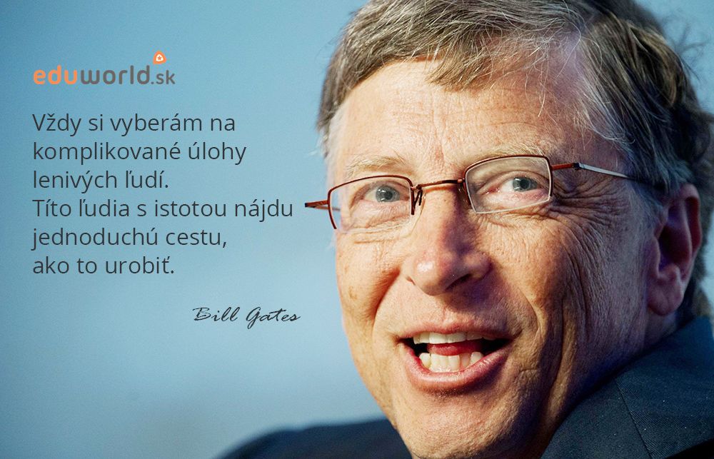 - Bill Gates