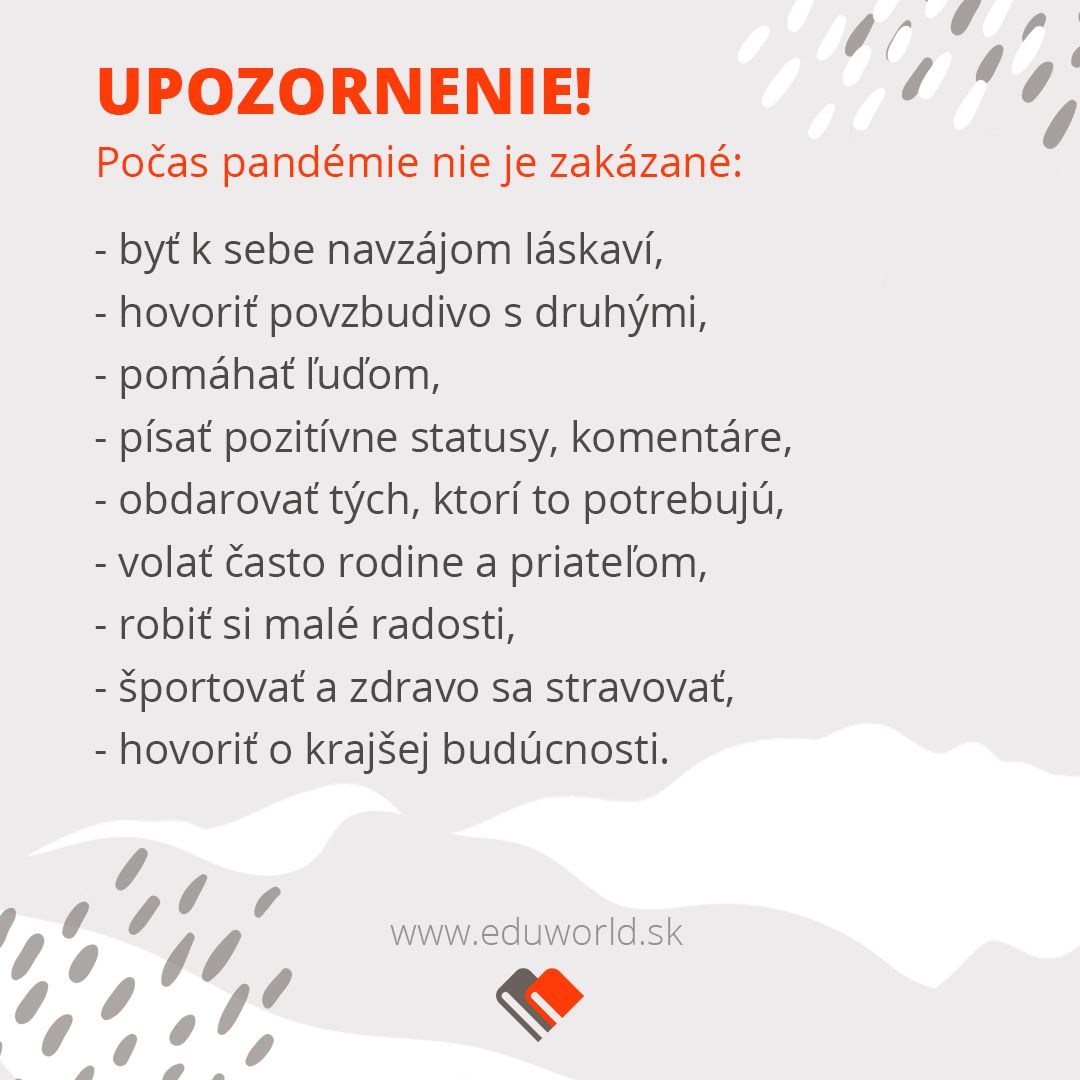 Počas pandémie nie je zakázané...