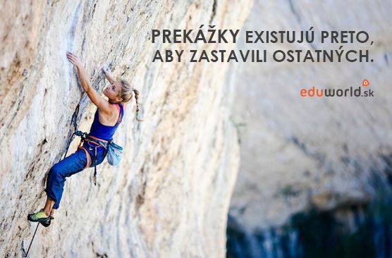 Prekážky existujú preto, aby zastavili ostatných.