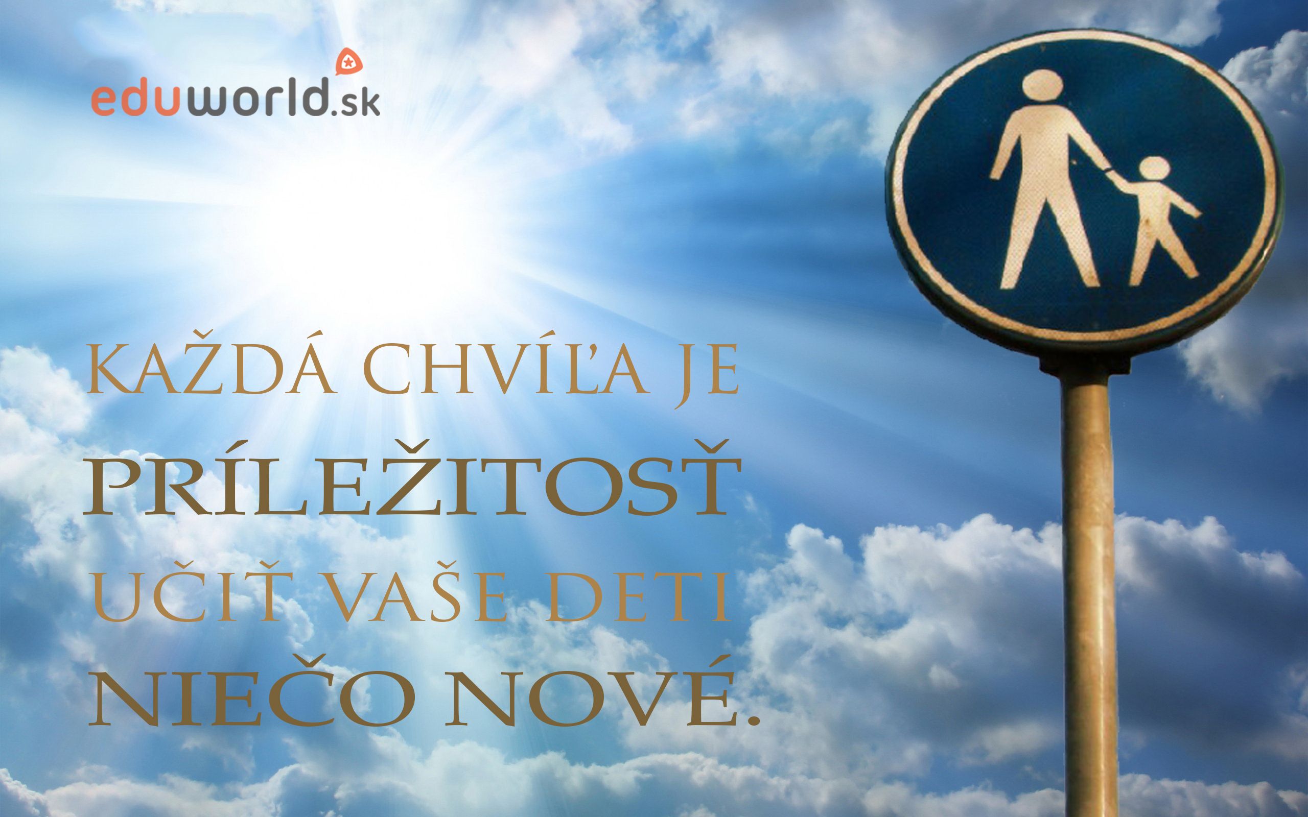 Každá chvíľa je príležitosť učiť vaše deti niečo nové.