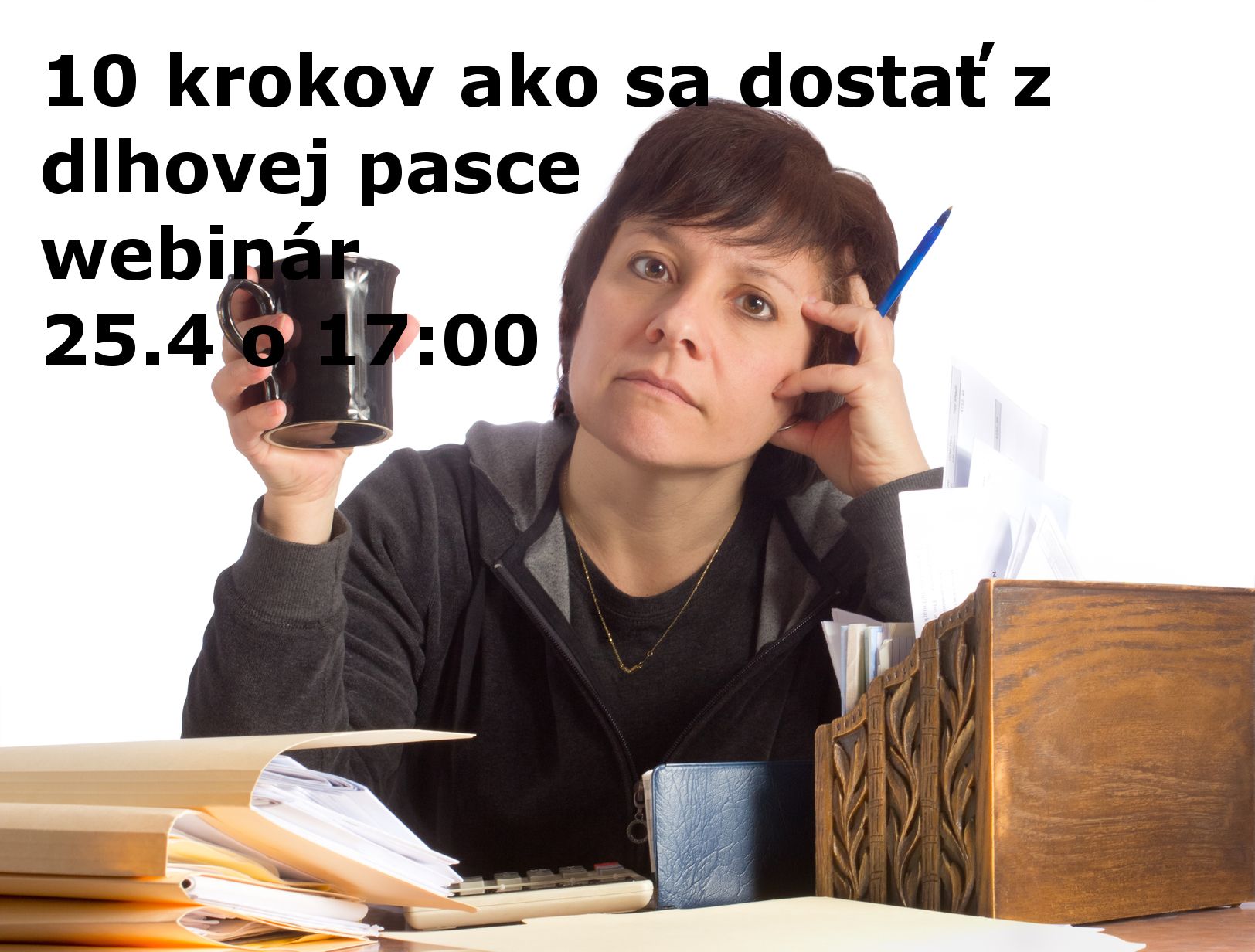 10 krokov ako sa dostať z dlhovej pasce-webinár