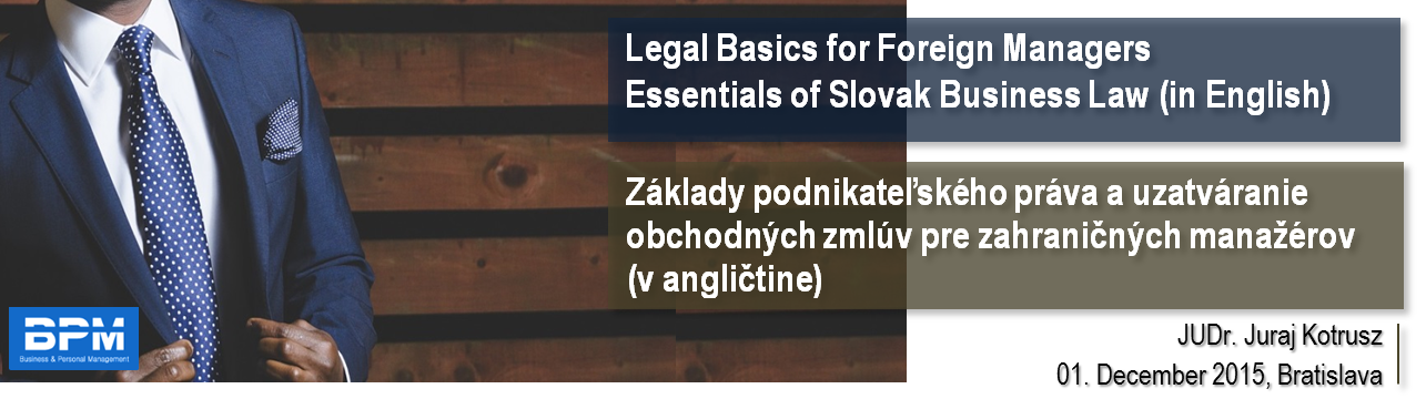 Základy podnikateľského práva a uzatváranie obchodných zmlúv pre zahraničných manažérov v AJ / Legal