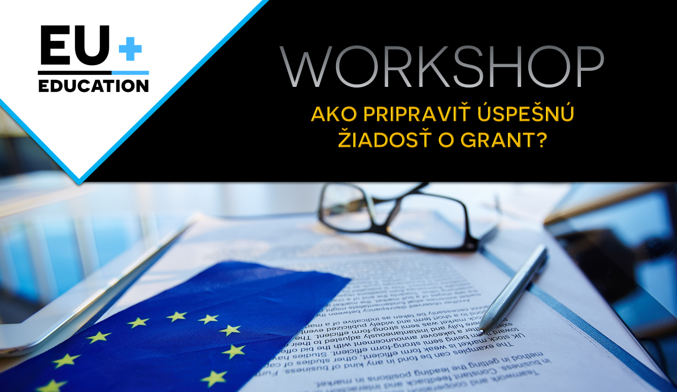 EU+ Workshop - Ako pripraviť úspešnú žiadosť o grant?
