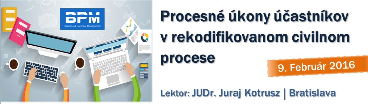 Procesné úkony účastníkov v rekodifikovanom civilnom procese