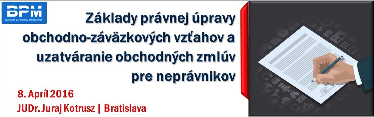 Základy právnej úpravy obchodno-záväzkových vzťahov a uzatváranie obchodných zmlúv pre neprávnikov