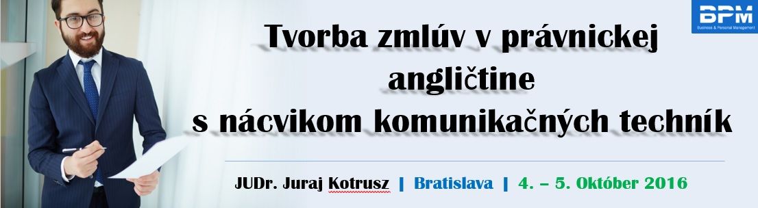 Tvorba zmlúv v právnickej angličtine s nácvikom komunikačných techník - Law of Contracts in Legal En