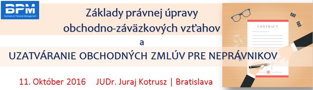 Základy právnej úpravy obchodno-záväzkových vzťahov a uzatváranie obchodných zmlúv pre neprávnikov