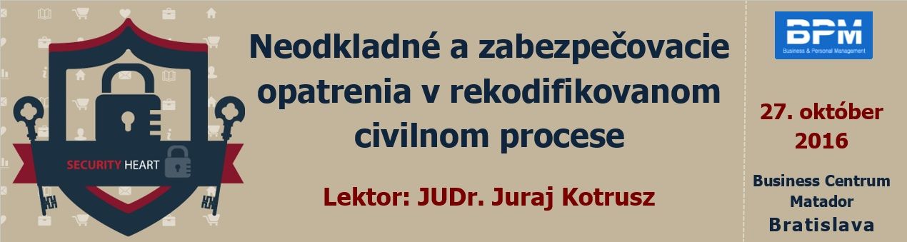 Neodkladné a zabezpečovacie opatrenia v rekodifikovanom civilnom procese
