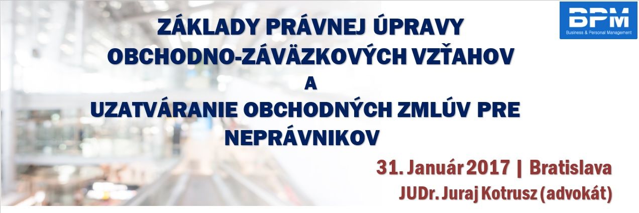 Základy právnej úpravy obchodno-záväzkových vzťahov a uzatváranie obchodných zmlúv pre neprávnikov