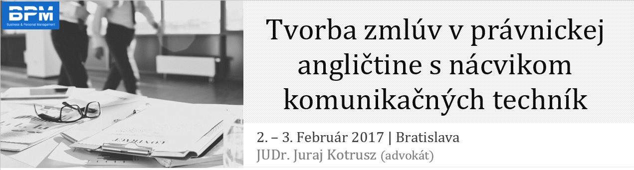 Tvorba zmlúv v právnickej angličtine s nácvikom komunikačných techník - Law of Contracts in Legal En