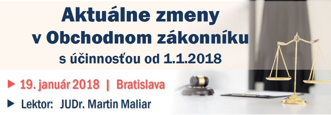 Aktuálne zmeny v Obchodnom zákonníku s účinnosťou od 1.1.2018