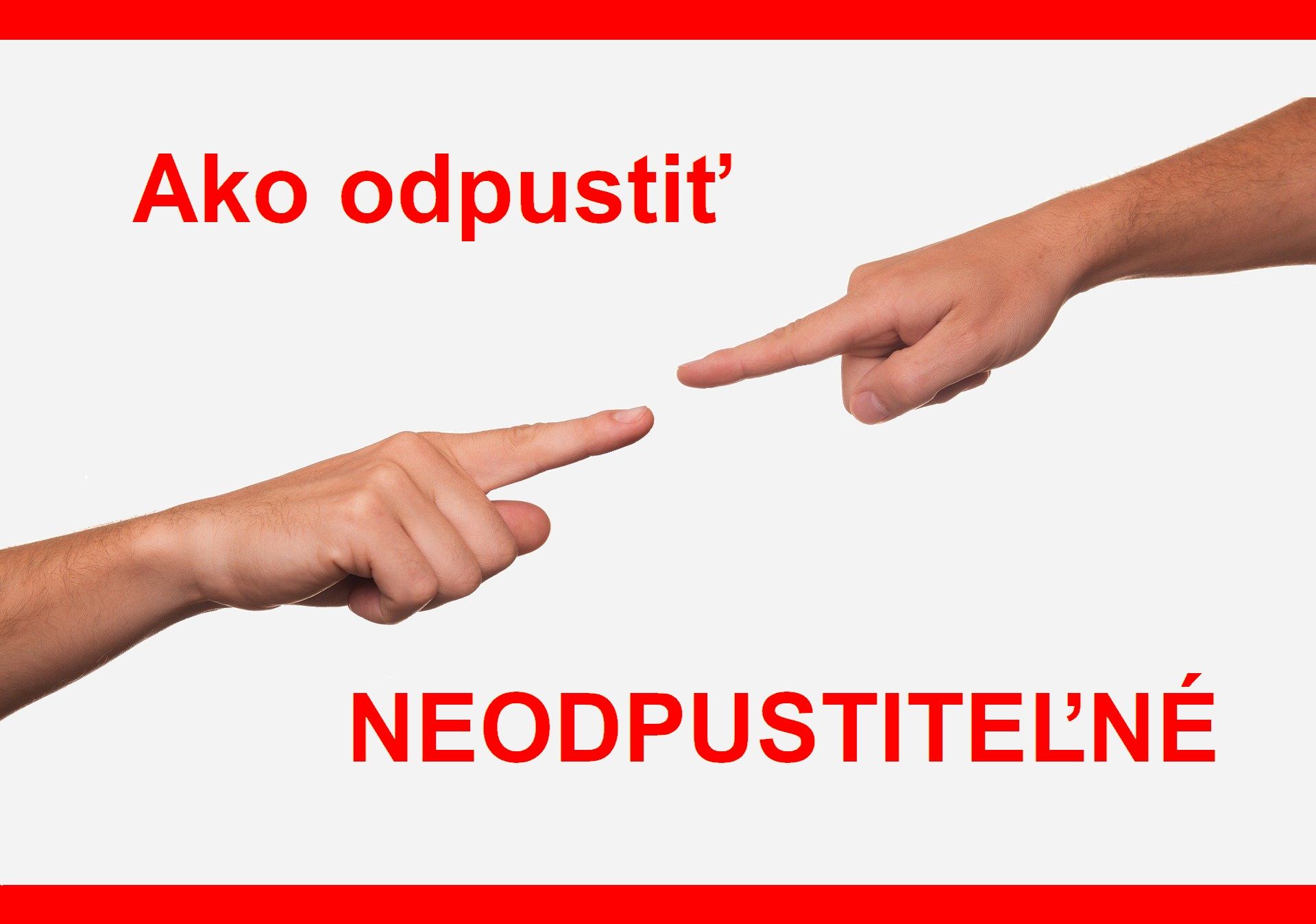 Ako odpustiť neodpustiteľné