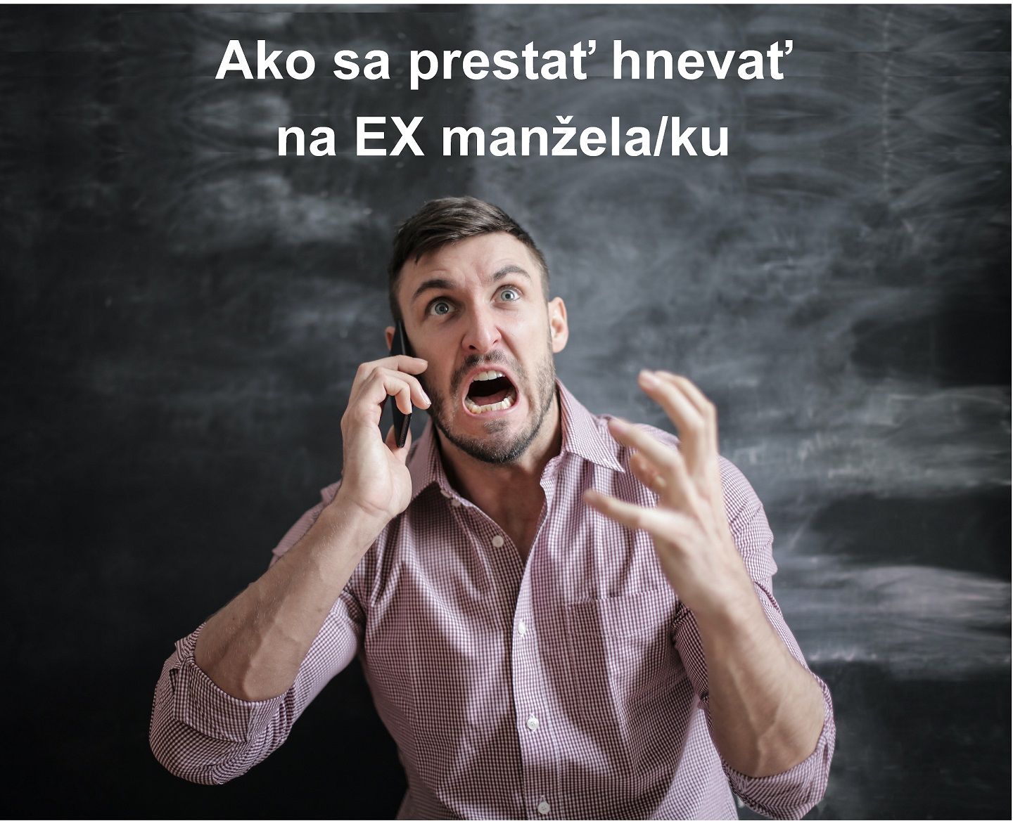 Ako sa prestať hnevať na EX manžela/ku