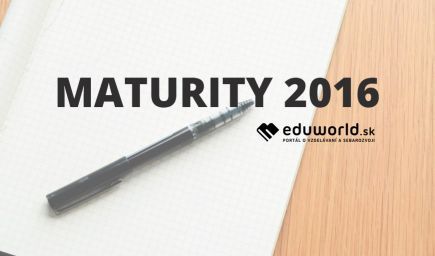 Maturity 2016: Zadania a odpovede zo všetkých predmetov
