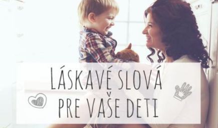 Láskavé slová pre vaše deti