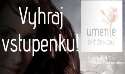 Vyhrajte 2 vstupenky na podujatie Umenie byť ženou 2015