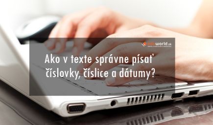 Ako v texte správne písať číslovky, číslice a dátumy?
