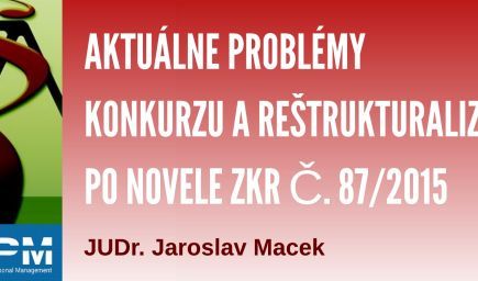 Aktuálne problémy konkurzu a reštrukturalizácie po novele ZKR č.87/2015