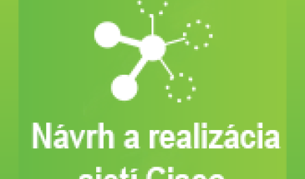 Počítačové siete VI. Návrh a realizácia sietí Cisco