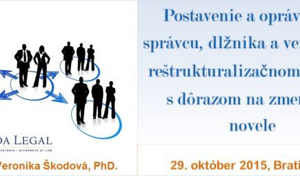 Postavenie a oprávnenia správcu , dlžníka a veriteľov v reštrukturalizačnom konaní s dôrazom na zmen