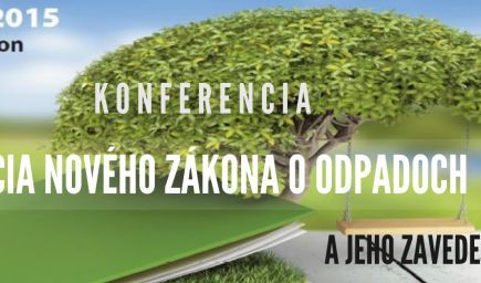 KONFERENCIA Koncepcia nového zákona o odpadoch a jeho zavedenie do praxe