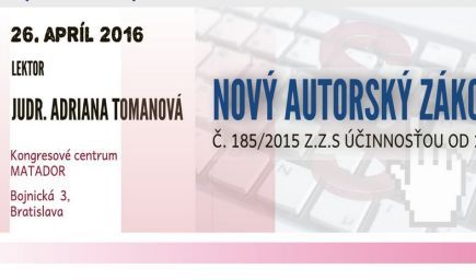 Nový Autorský zákon č. 185/2015 Z.z. s účinnosťou od 1. 1. 2016