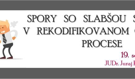 Spory so slabšou stranou v rekodifikovanom civilnom procese