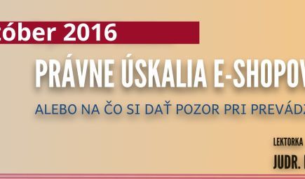 Právne úskalia e-shopov - alebo na čo si dať pozor pri prevádzke e-shopu