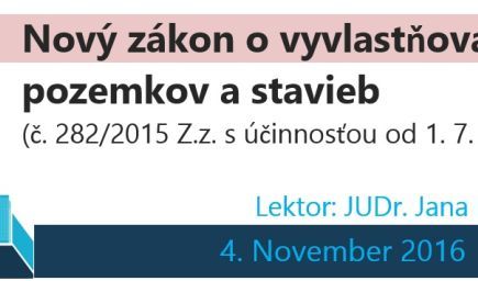 Nový zákon o vyvlastňovaní pozemkov a stavieb (č. 282/2015 Z.z. s účinnosťou od 1. 7. 2016)