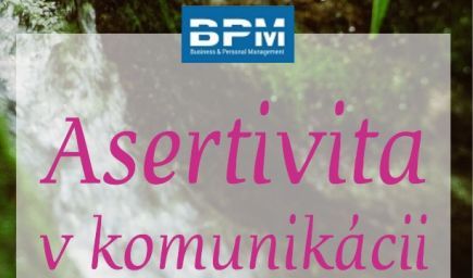 Asertivita v komunikácii a medziľudských vzťahoch