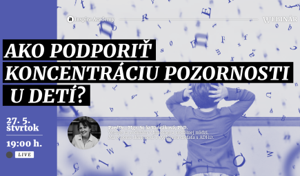 Ako podporiť koncentráciu pozornosti u detí? | Webinár