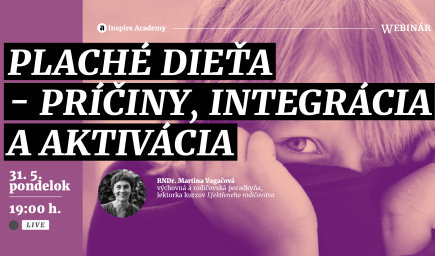 Plaché dieťa – príčiny, integrácia a aktivácia | Webinár