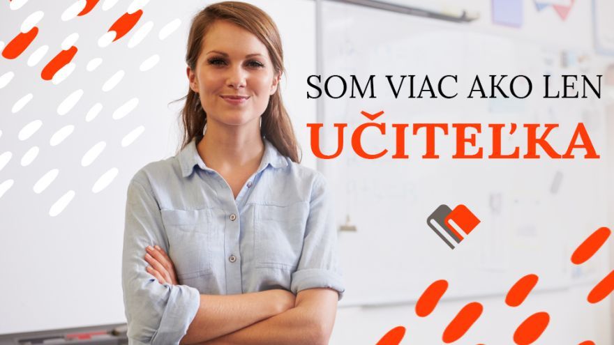 Som viac ako len učiteľka