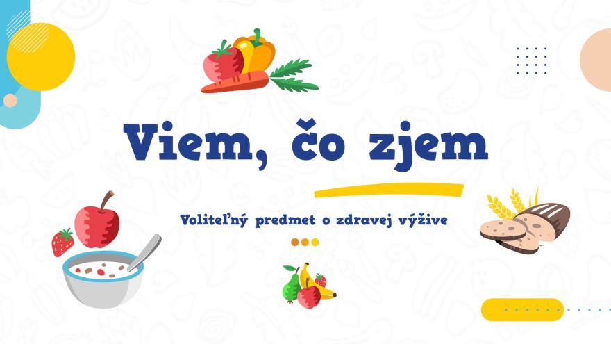 Predmet Viem, čo zjem je určený pre piate ročníky ZŠ.