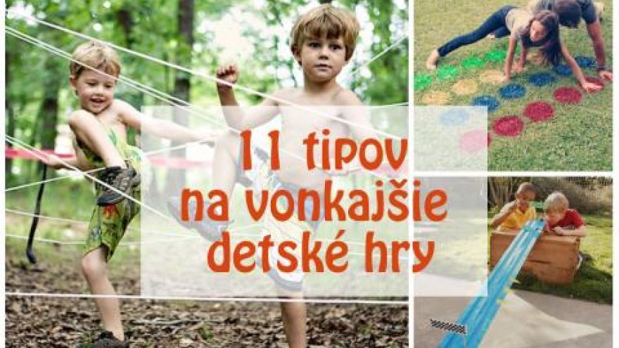 11 tipov na vonkajšie detské hry